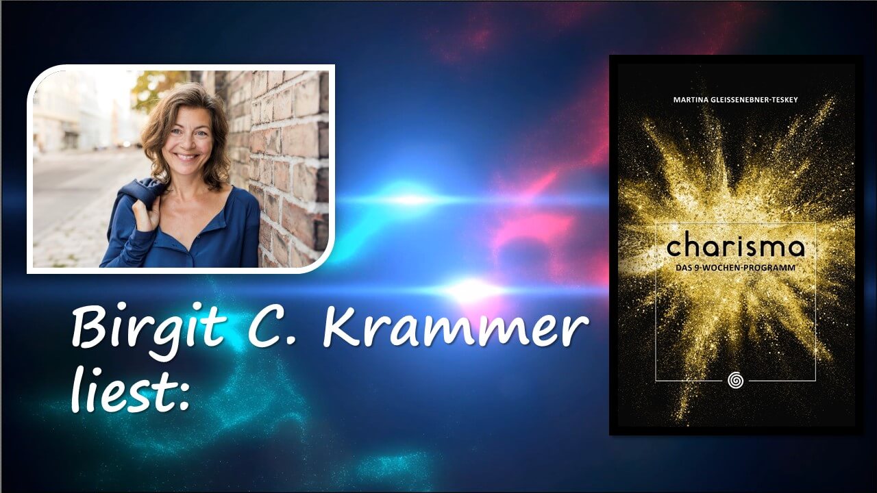 Birgit C. Krammer liest „Charisma: Das 9-Wochen-Programm“